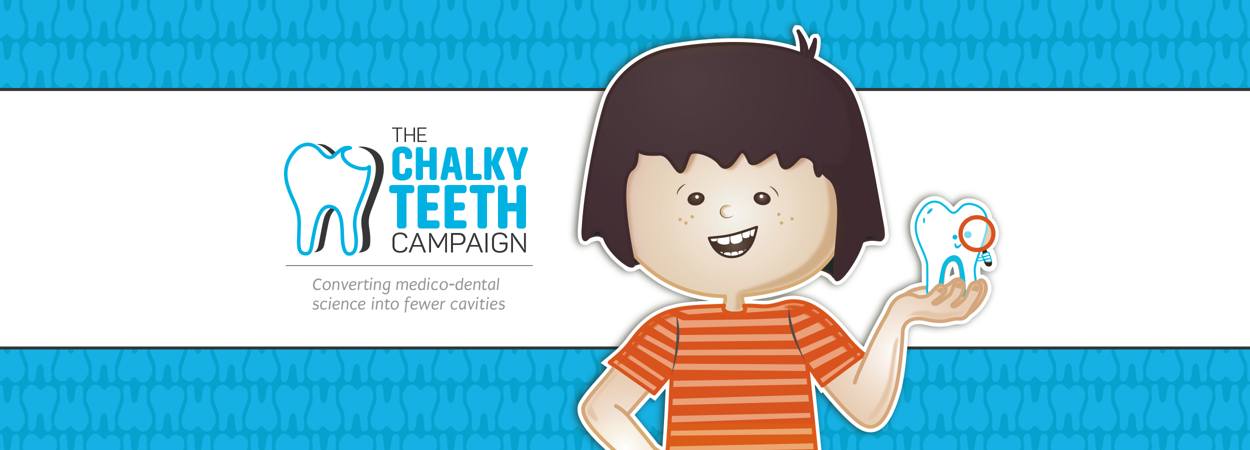 The Chalky Teeth Campaign - Converting medico-dental science into fewer cavities - Main Banner Image