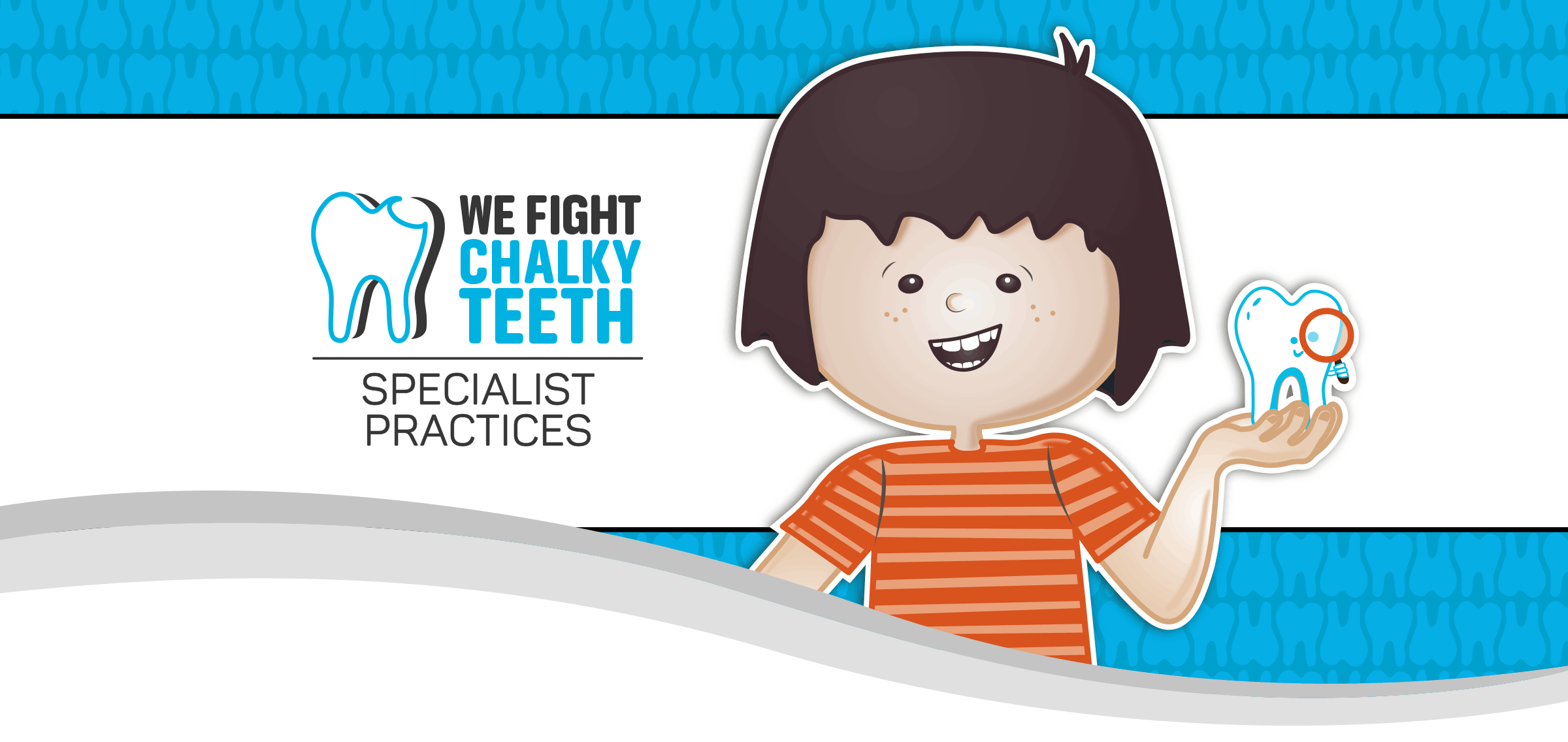 We Fight Chalky Teeth Specialist Practice Satellite page - Main Banner Image
